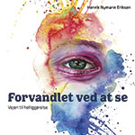 Forside: Forvandlet ved at se Forside: Forvandlet ved at se
