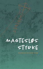 Forside af bogen "Magtesløs styrke"