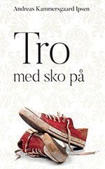 Bog: Tro med sko på